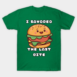 Hamburger I Savored The Last Bite T-Shirt